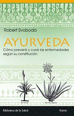 Ayurveda: Cómo prevenir y curar las enfermedades según su constitución