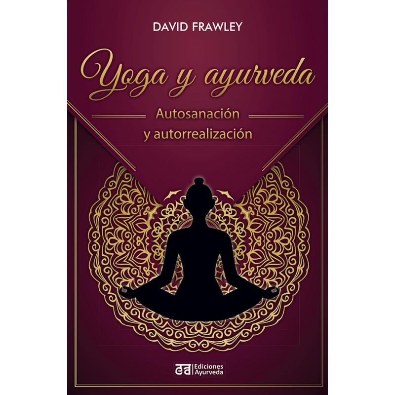 Yoga y ayurveda: Autosanación y autorrealización